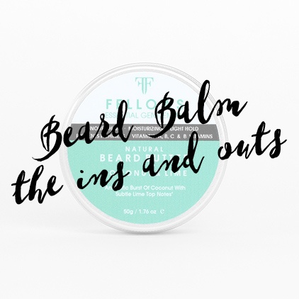 Beard Balm - The Ins and Outs
